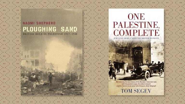Cover images of 'Ploughing Sand: British Rule in Palestine 1917-48' by Naomi Shepherd and 'One Palestine, Complete: Jews and Arabs Under the British Mandate' by Tom Segev, on a patterned background