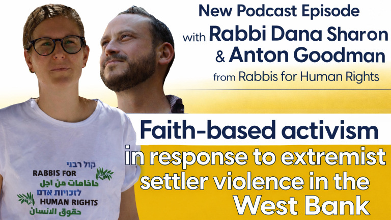 New podcast episode: Faith-based activism in response to extremist settler violence in the West Bank with Rabbis for Human Rights