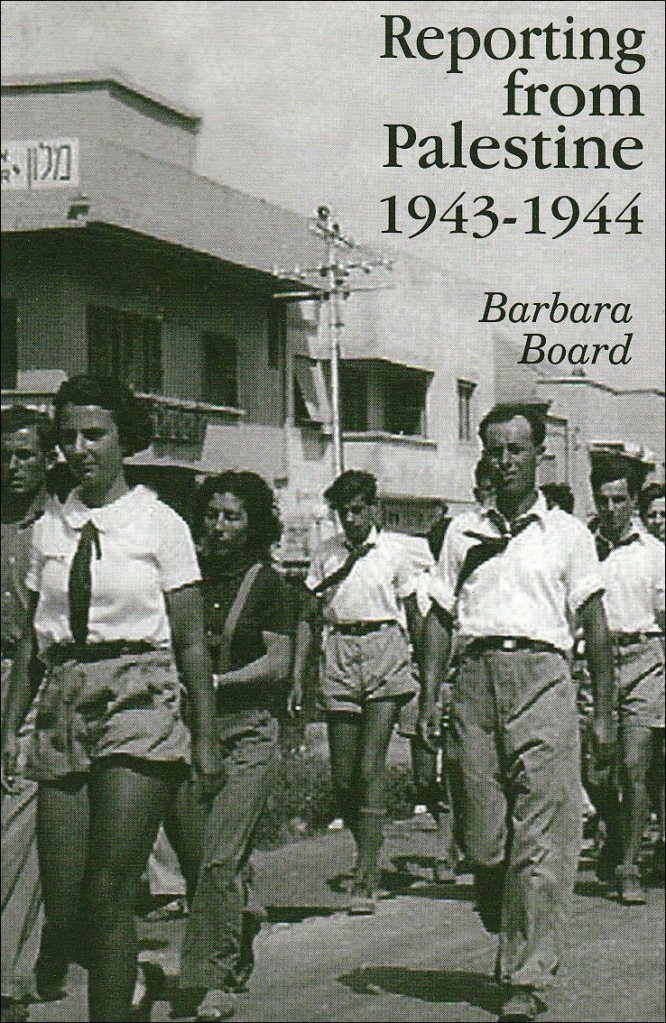 Reporting from Palestine 1943–1944 by Barbara Board, cover image