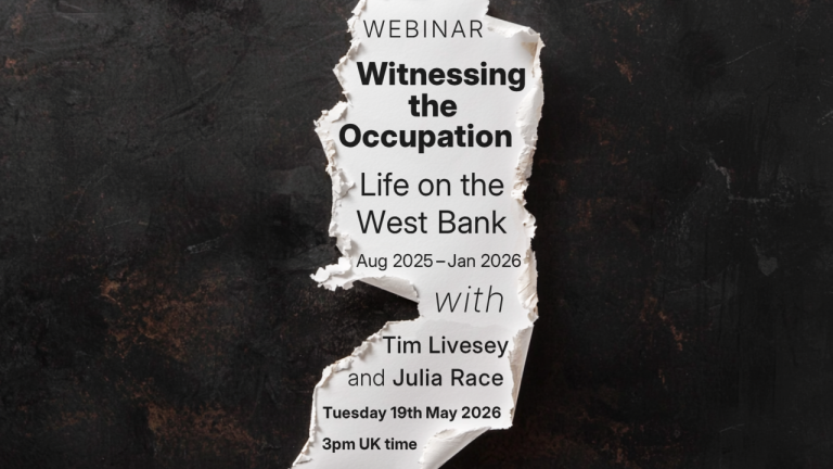 WEBINAR: Witnessing the Occupation – life on the West Bank, with Tim Livesey and Julia Race